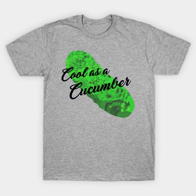 Cool as a Cucumber T-Shirt by Leroy Binks